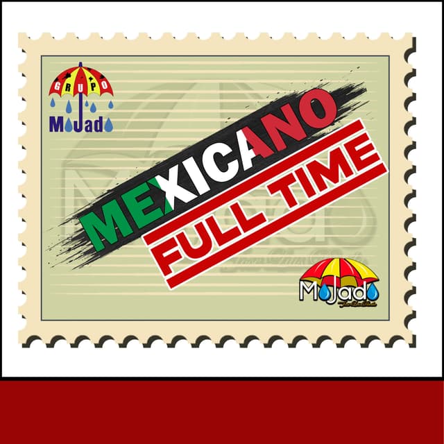 Album cover art for Mexicano Full Time