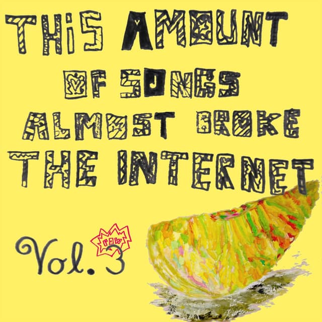 Album cover art for This Amount Of Songs Almost Broke The Internet, Vol. 3