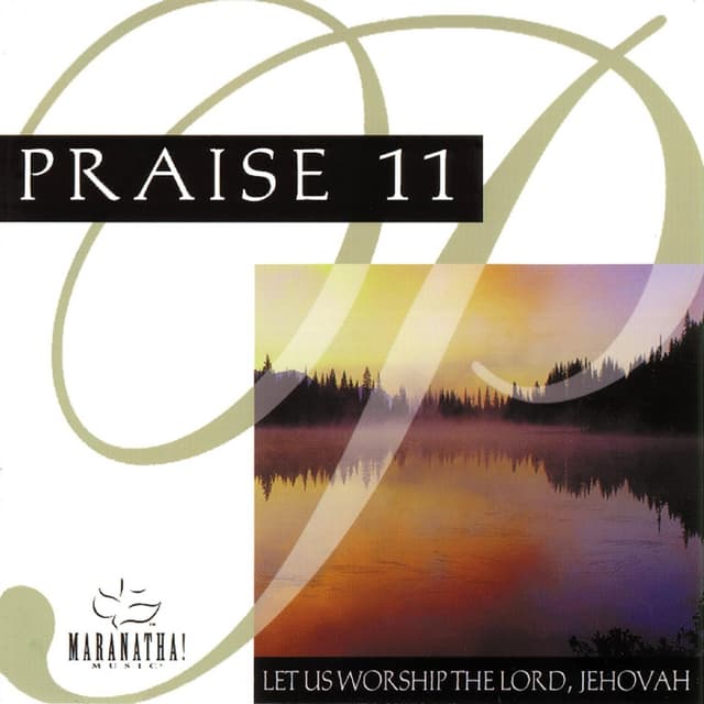 Album cover art for Praise 11 - Let Us Worship Lord Jehovah