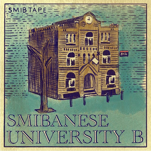 Album cover art for SMIB TAPE B: SMIBANESE UNIVERSITY