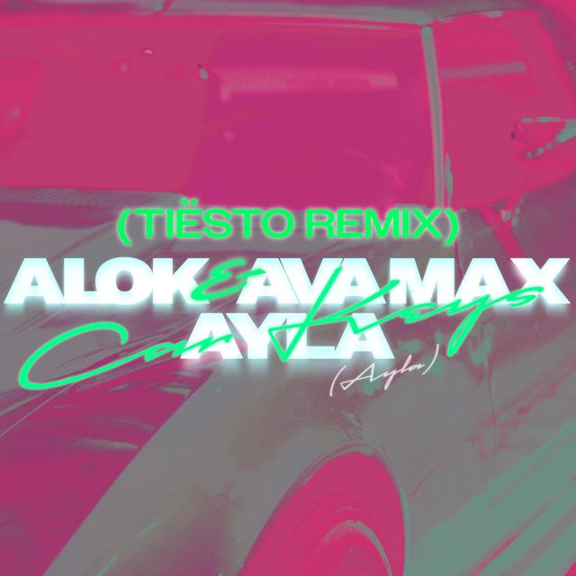Album cover art for Car Keys (Ayla) (feat. Ava Max) [Tiësto Remix]