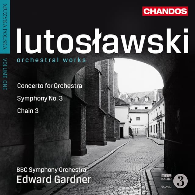 Album cover art for Lutosławski: Symphony No. 3, Chain 3 & Concerto for Orchestra