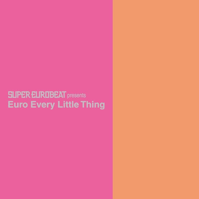 Album cover art for SUPER EUROBEAT presents Euro Every Little Thing