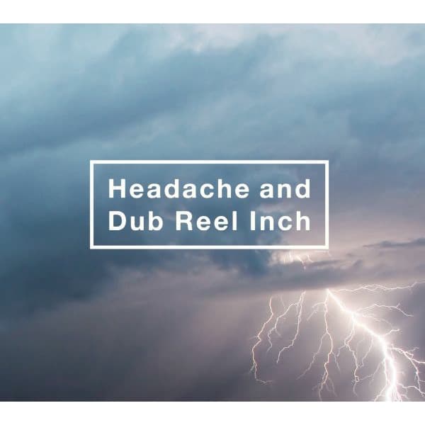 Album cover art for Headache and Dub Reel Inch