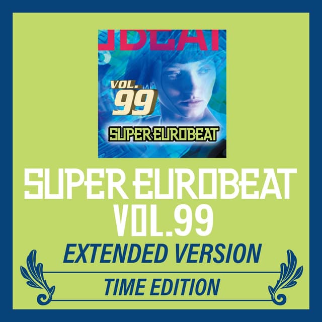 Album cover art for SUPER EUROBEAT VOL.99 EXTENDED VERSION TIME EDITION