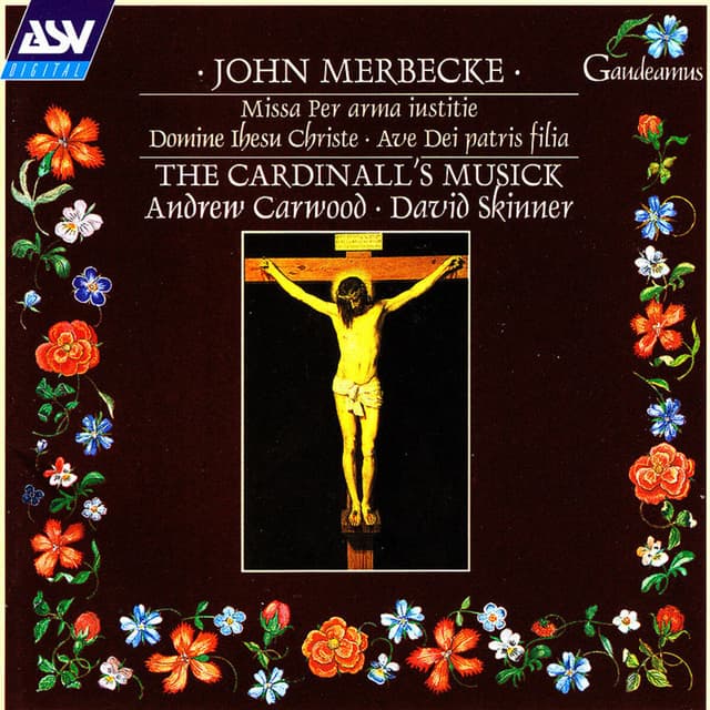 Album cover art for John Merbecke : Missa Per Arma Insitie - Domine Ihesu Christe - Ave Dei Patris Filia