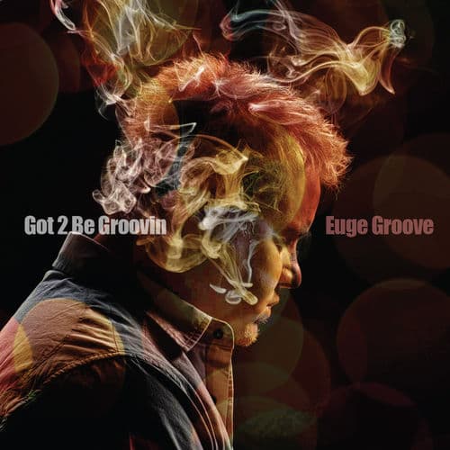 Album cover art for Got 2 Be Groovin'