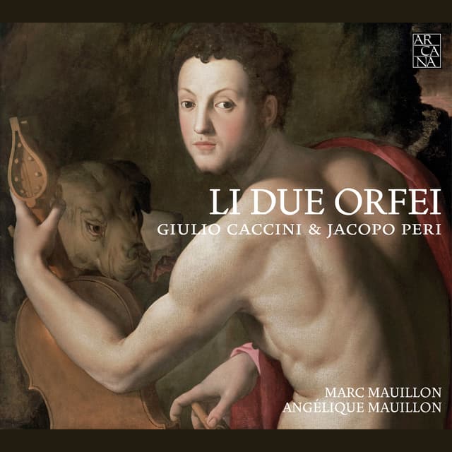 Album cover art for Li Due Orfei : Giulio Caccini et Jacopo Peri