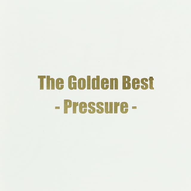 Album cover art for The Golden Best - Pressure