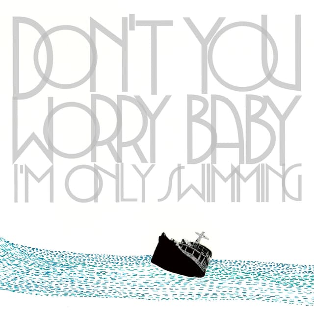 Album cover art for Don't You Worry Baby (i'm Only Swimming)