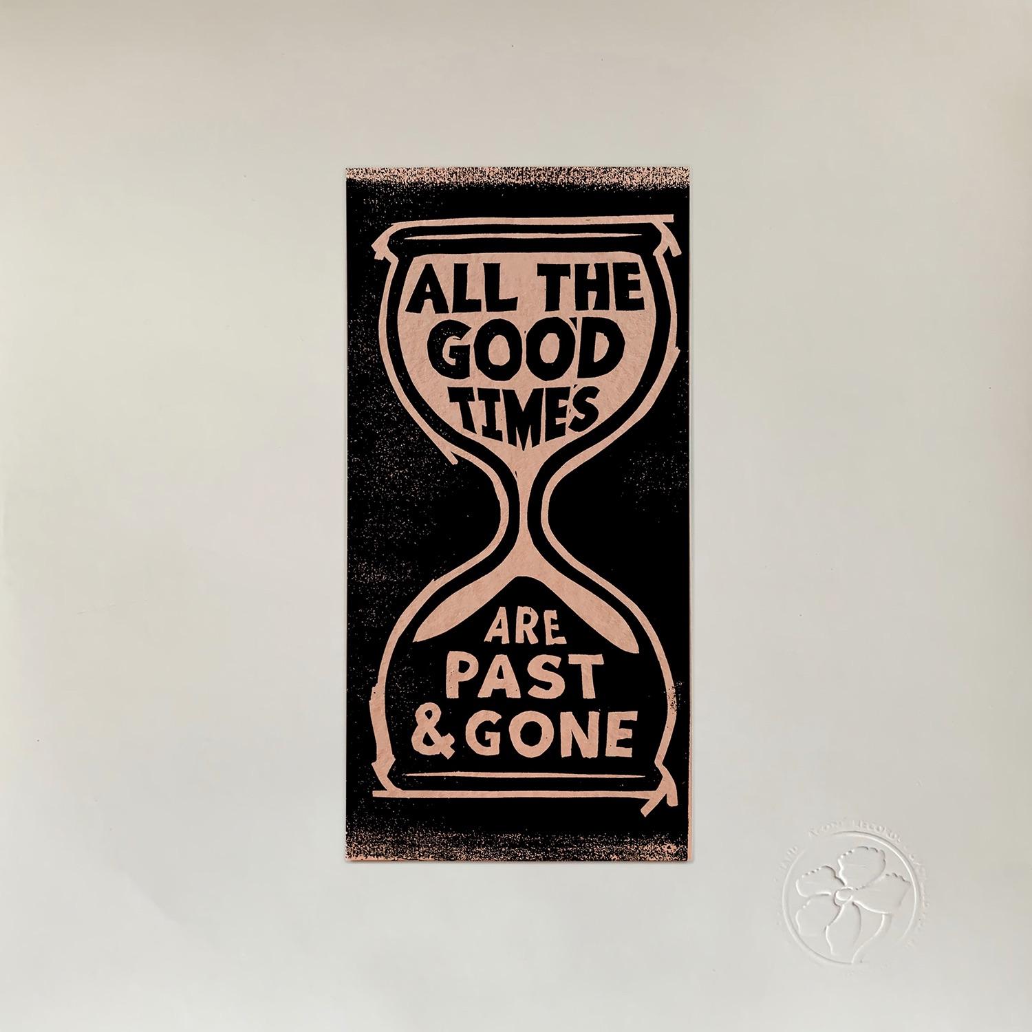 All the Good Times (Are Past & Gone)