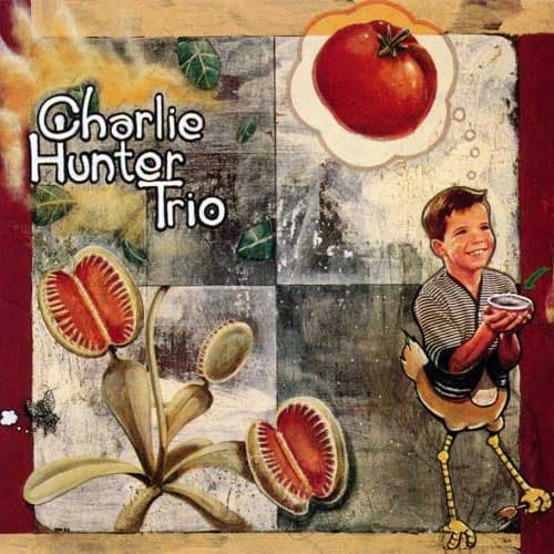 Album cover art for Charlie Hunter Trio