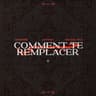 Comment te remplacer
