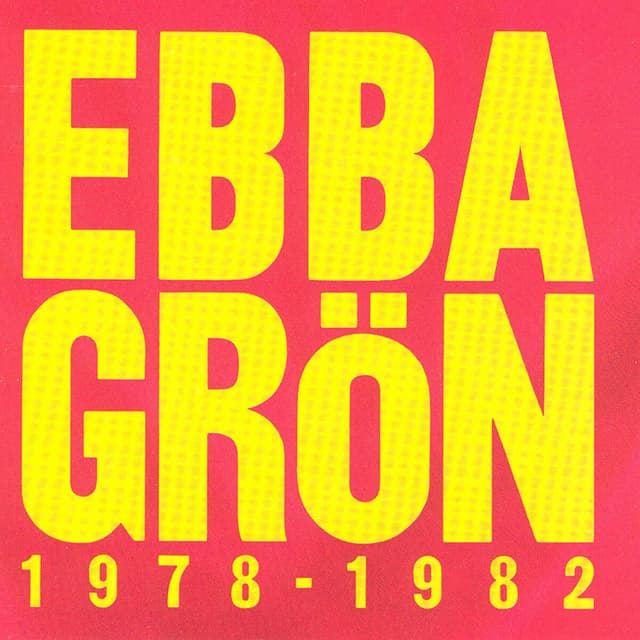 Album cover art for Ebba Grön 1978 - 1982