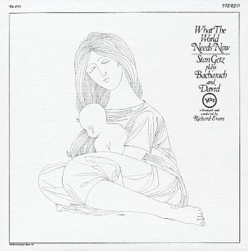 Album cover art for What the World Needs Now - Stan Getz Plays Bacharach and David