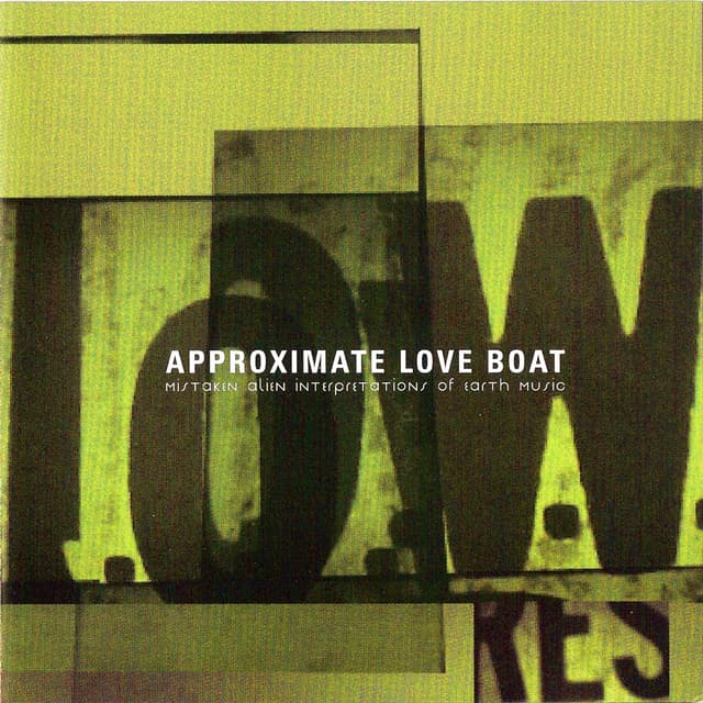 Album cover art for Approximate Love Boat (mistaken Alien Interpretations Of Earth Music)