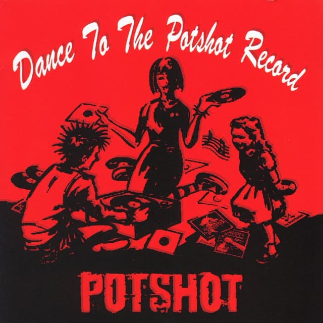 Album cover art for Dance to the Potshot Record