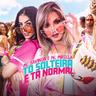 'Tô Solteira E 'Tá Normal ('To Solteira E 'Ta Normal)