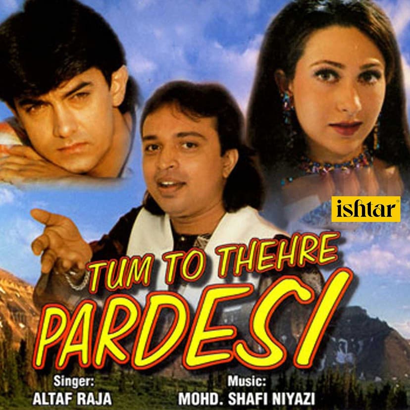 Lyrics | Altaf Raja | Tum To Thehre Pardesi