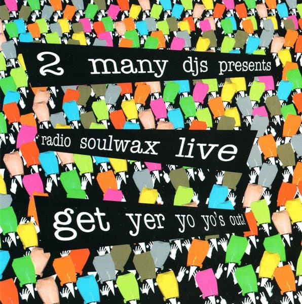 Album cover art for Presents Radio Soulwax Live: Get Yer Yo Yo’s Out