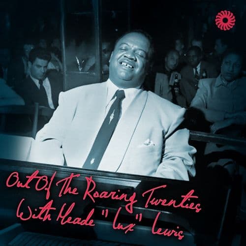 Album cover art for Out of the Roaring Twenties with Meade "Lux" Lewis