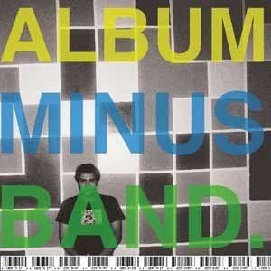 Album cover art for Album Minus Band.