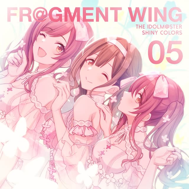 Album cover art for THE IDOLM@STER SHINY COLORS FR@GMENT WING 05