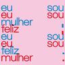 Eu Sou Mulher, Eu Sou Feliz