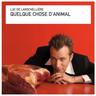 Quelque chose d’animal (Quelque chose d'animal)