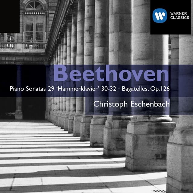 Album cover art for Beethoven : Piano Sonatas 29 'Hammerklavier' 30-32 - Bagatelles Op. 126