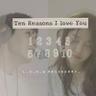 그대를 사랑하는 10가지 이유 Ten Reasons I Love You (Ten Reasons I Love You)