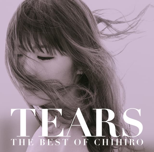 Album cover art for TEARS~THE BEST OF CHIHIRO~