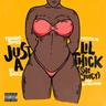 Just a Lil' Thick (She Juicy)