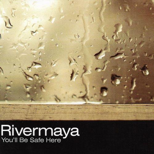 Lyrics | RiverMaya | You'll Be Safe Here