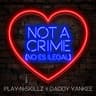 Not A Crime (No Es Ilegal)