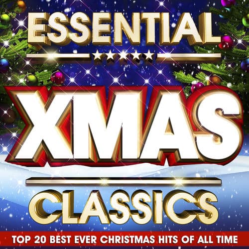 Album cover art for Essential Xmas Classics 2012 - The Top 20 Best Ever Christmas Hits of all Time