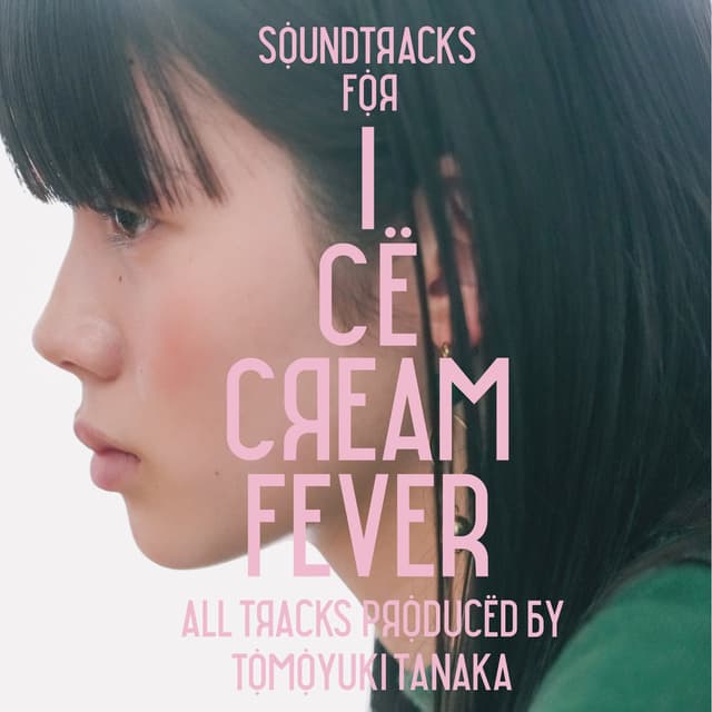 Album cover art for SOUNDTRACKS FOR ICE CREAM FEVER