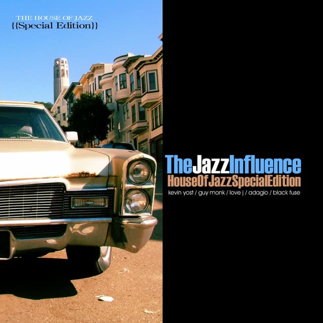 Album cover art for The Jazz Influence (House of Jazz Edition) [Mixed By Kevin Yost]