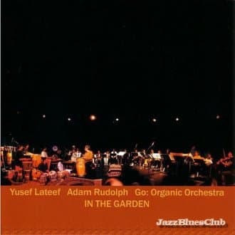 Album cover art for Go - Organic Orchestra In The Garden