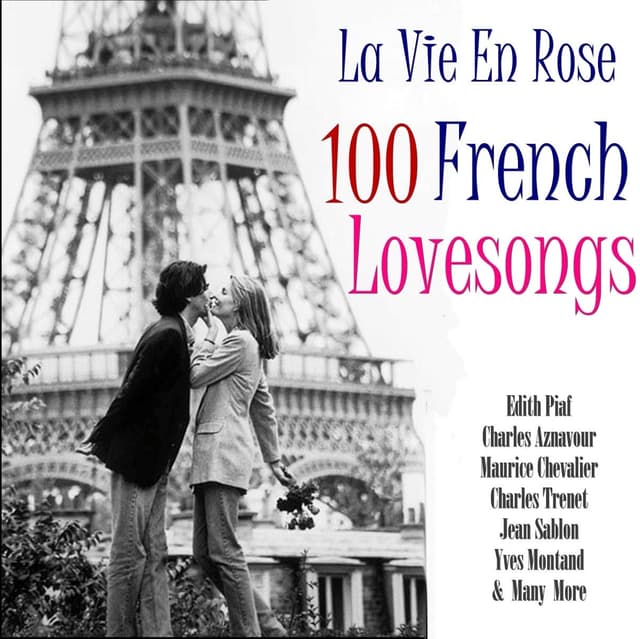 Album cover art for La Vie En Rose 100 Classic French Lovesongs