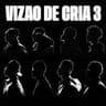 Vizão de Cria 3 (Vizao de Cria 3)