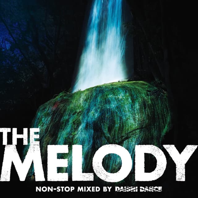 Album cover art for THE MELODY non-stop mixed by DAISHI DANCE