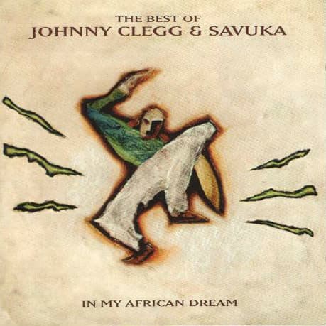 Album cover art for In My African Dream: The Best of Johnny Clegg & Savuka