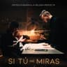 Si Tú Me Miras (Si Tu Me Miras)