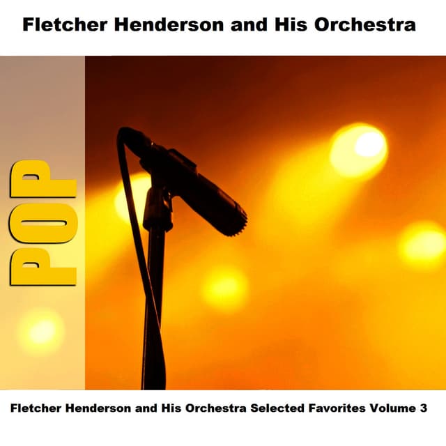 Album cover art for Fletcher Henderson And His Orchestra Selected Favorites, Vol. 3