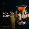 Bonsoir Madame