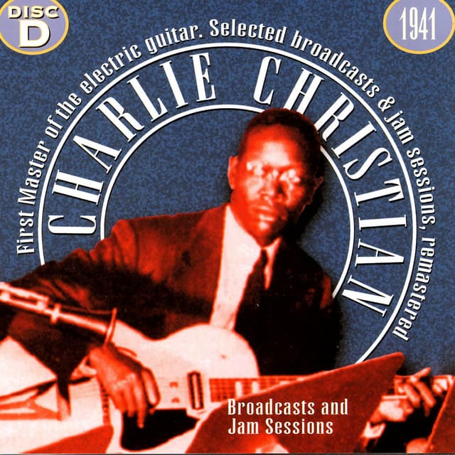 Album cover art for Charlie Christian, The First Master Of The Electric Guitar - Cd D