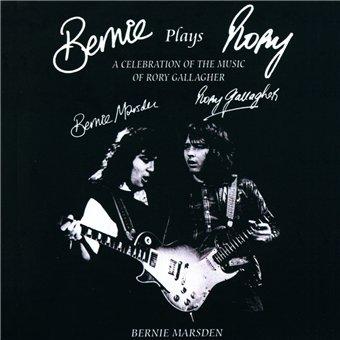 Bernie Plays Rory (A Celebration of the Music of Rory Gallagher)