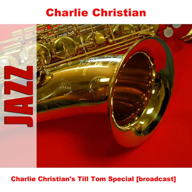 Album cover art for Charlie Christian's Till Tom Special [broadcast]