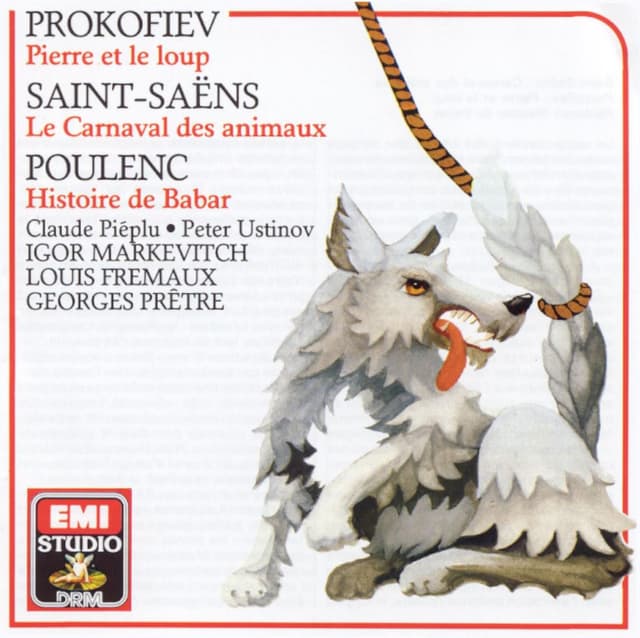 Album cover art for Prokofiev: Pierre et Le Loup - Saint-Saëns : Le Carnaval des Animaux - Poulenc : Histoire de Babar